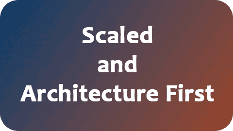 Scaled and Architecture-First